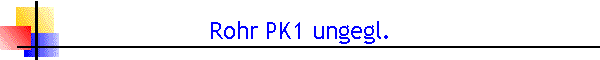 Rohr PK1 ungegl.