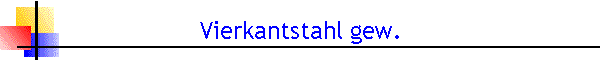 Vierkantstahl gew.